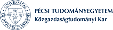 Pécsi Tudományegyetem Közgazdaságtudományi Kar Pécsi Tudományegyetem Közgazdaságtudományi Kar